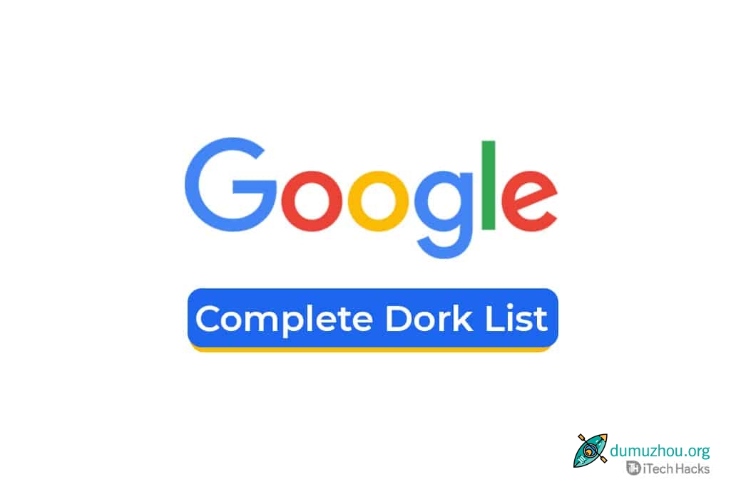 2022 年 3300 多个 Google Dorks 列表：Dorks 的完整表